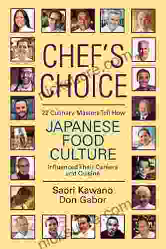Chef S Choice: 22 Culinary Masters Tell How Japanese Food Culture Influenced Their Careers Cuisine
