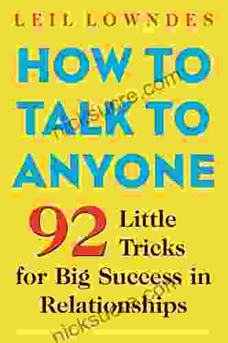 How To Talk To Anyone: 92 Little Tricks For Big Success In Relationships