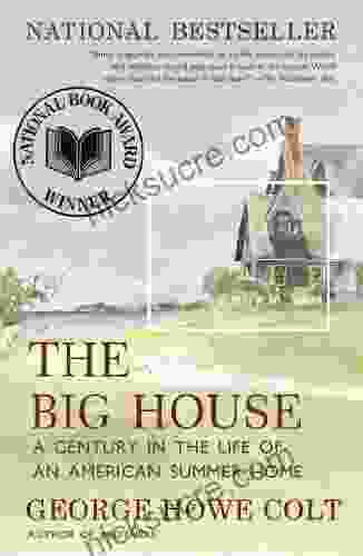 The Big House: A Century In The Life Of An American Summer Home