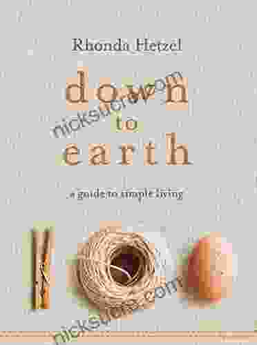 Down To Earth: A Guide To Simple Living