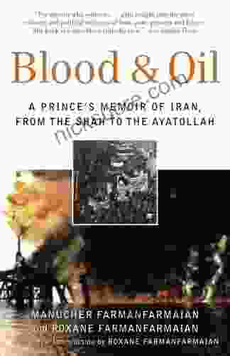 Blood Oil: A Prince S Memoir Of Iran From The Shah To The Ayatollah