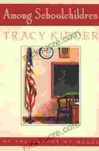 Among Schoolchildren Tracy Kidder