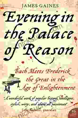 Evening In The Palace Of Reason: Bach Meets Frederick The Great In The Age Of Enlightenment