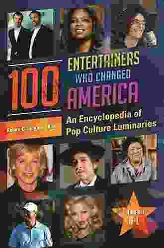 100 Entertainers Who Changed America: An Encyclopedia Of Pop Culture Luminaries 2 Volumes