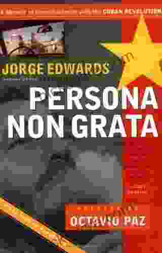 Persona Non Grata: A Memoir Of Disenchantment With The Cuban Revolution (Nation Books)