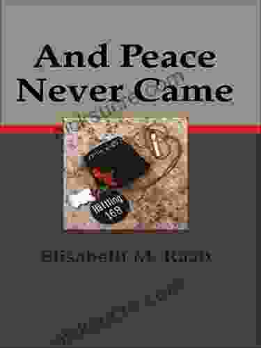 And Peace Never Came (Life Writing 3)
