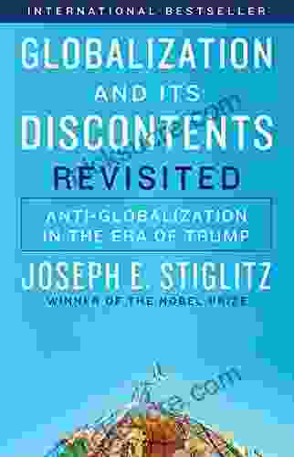 Globalization And Its Discontents Revisited: Anti Globalization In The Era Of Trump