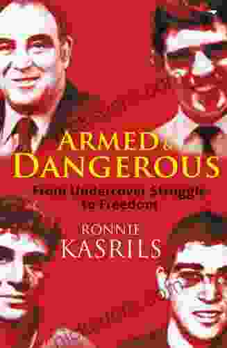 Armed And Dangerous: From Undercover Stuggle To Freedom