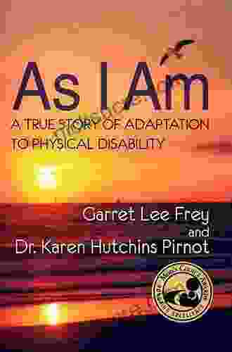 As I Am A True Story Of Adaptation To Physical Disability