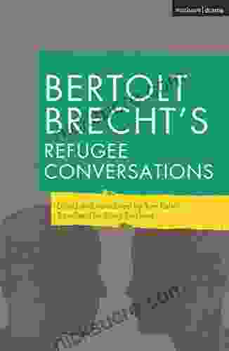 Bertolt Brecht S Refugee Conversations David Mamet
