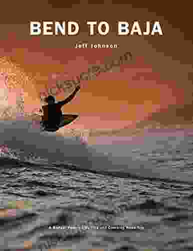 Bend To Baja: A Biofuel Powered Surfing And Climbing Road Trip
