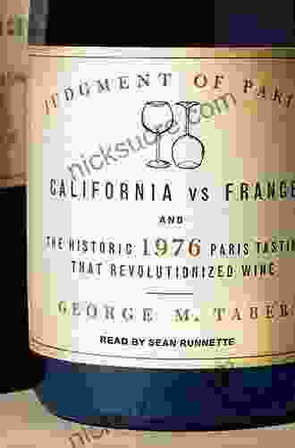 Judgment Of Paris: California Vs France And The Historic 1976 Paris Tasting That Revolutionized Wine