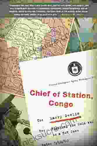 Chief Of Station Congo: Fighting The Cold War In A Hot Zone