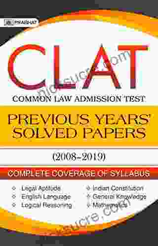 CLAT COMMON LAW ADMISSION TEST PREVIOUS YEARS SOLVED PAPERS (2008 2024)
