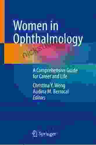 Women In Ophthalmology: A Comprehensive Guide For Career And Life