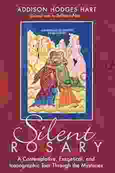 Silent Rosary: A Contemplative Exegetical And Iconographic Tour Through The Mysteries