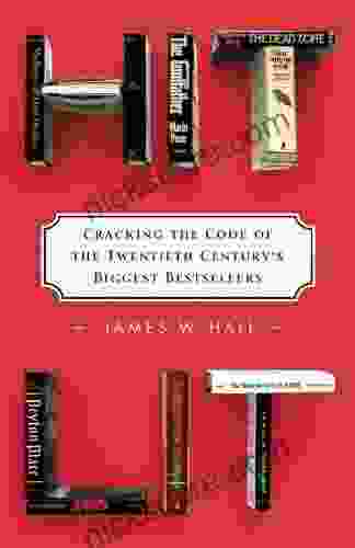 Hit Lit: Cracking The Code Of The Twentieth Century S Biggest Bestsellers