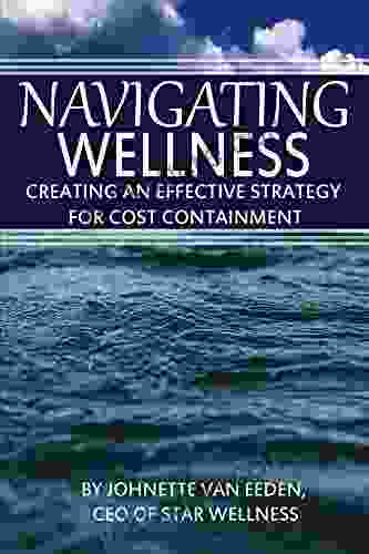 Navigating Wellness: Creating An Effective Strategy For Cost Containment