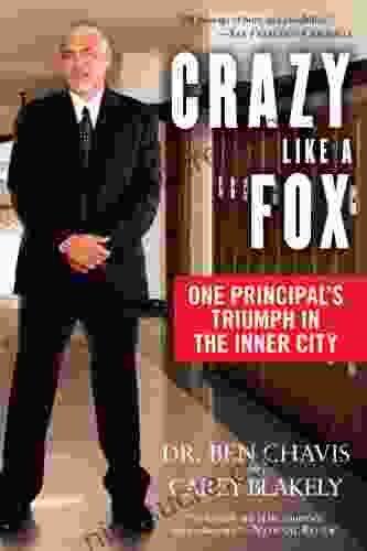 Crazy Like A Fox: One Principal S Triumph In The Inner City