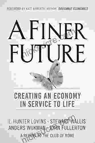 A Finer Future: Creating An Economy In Service To Life