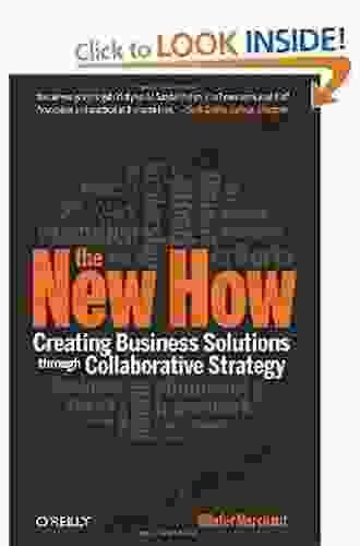 The New How : Creating Business Solutions Through Collaborative Strategy