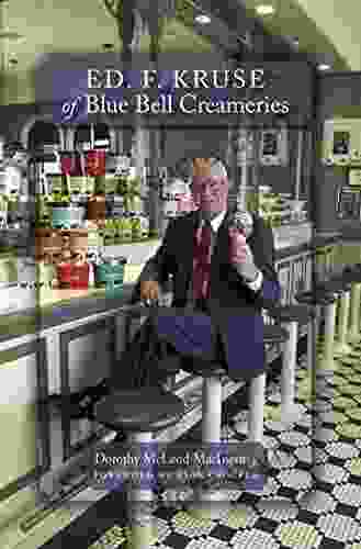 Ed F Kruse Of Blue Bell Creameries