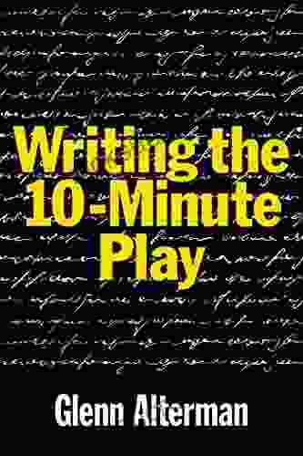 Writing The 10 Minute Play: A For Playwrights And Actors Who Want To Write Plays (Limelight)