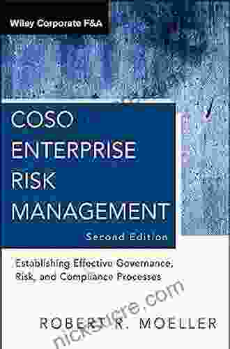 COSO Enterprise Risk Management: Establishing Effective Governance Risk And Compliance Processes (Wiley Corporate F A 560)
