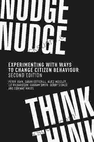Nudge Nudge Think Think: Experimenting With Ways To Change Citizen Behaviour Second Edition