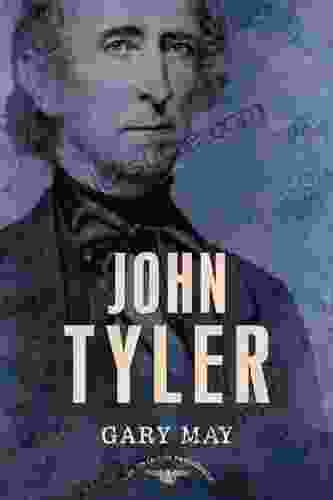 John Tyler: The American Presidents Series: The 10th President 1841 1845