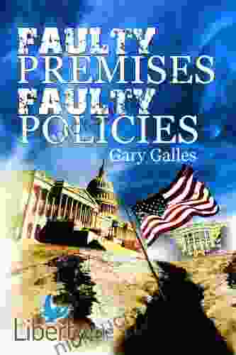 Faulty Premises Faulty Policies Gary Galles
