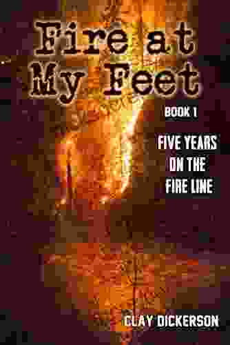Fire At My Feet: Five Years On The Line