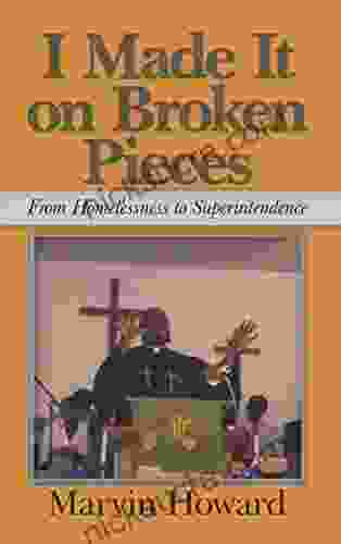 I Made It On Broken Pieces: From Homelessness To Superintendence
