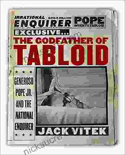 The Godfather Of Tabloid: Generoso Pope Jr And The National Enquirer