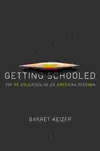 Getting Schooled: The Reeducation Of An American Teacher