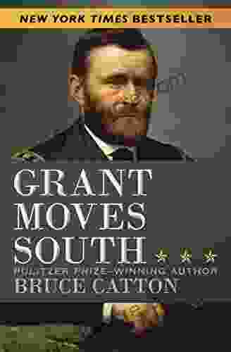 Grant Moves South Bruce Catton