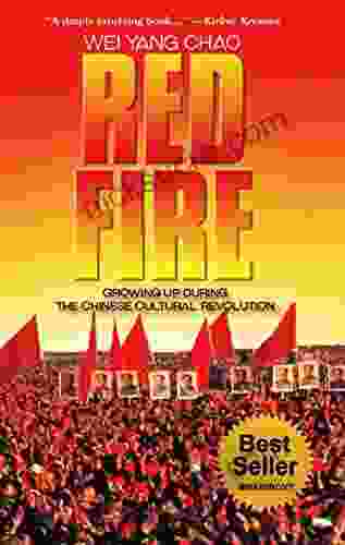 Red Fire: Growing Up During The Chinese Cultural Revolution