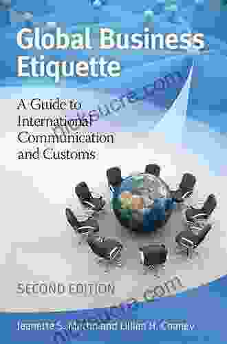 Global Business Etiquette: A Guide To International Communication And Customs 2nd Edition