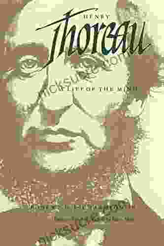 Henry Thoreau: A Life Of The Mind