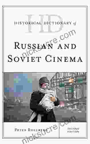 Historical Dictionary Of Russian And Soviet Cinema (Historical Dictionaries Of Literature And The Arts)