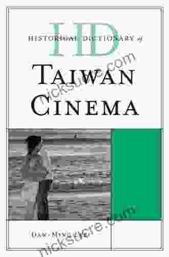 Historical Dictionary Of Taiwan Cinema (Historical Dictionaries Of Literature And The Arts)