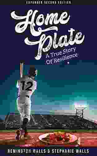 Home Plate: A True Story Of Resilience