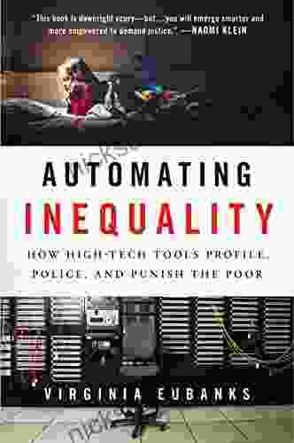Automating Inequality: How High Tech Tools Profile Police And Punish The Poor