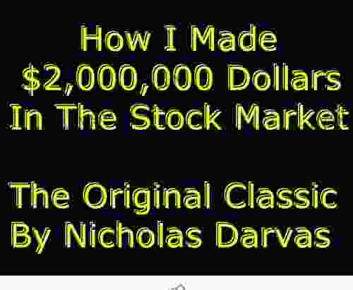 How I Made 2 Million Dollars In The Stock Market The Original Stock Trading Classic Newly Annotated