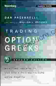 Trading Options Greeks: How Time Volatility And Other Pricing Factors Drive Profits (Bloomberg Financial 159)