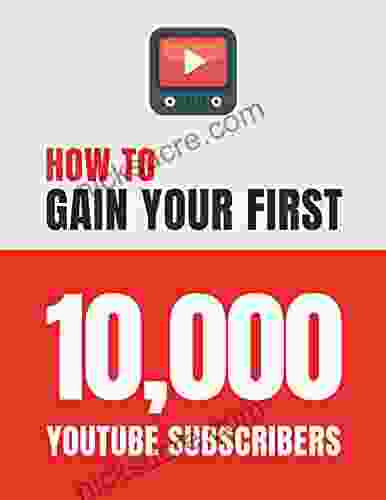 How To Gain Your First 10 000 Subscribers On YouTube (Social Media Marketing): Essential Tips Tricks You Need To Know To Grow Your YouTube Channel Via SEO