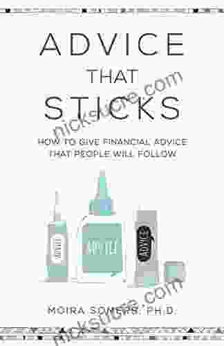 Advice That Sticks: How To Give Financial Advice That People Will Follow