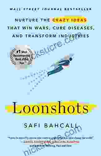 Loonshots: How To Nurture The Crazy Ideas That Win Wars Cure Diseases And Transform Industries