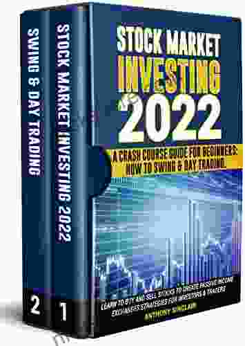 STOCK MARKET INVESTING 2024: A Crash Course Guide For Beginners: How To Swing Day Trading Learn To Buy And Sell Stocks To Create Passive Income Exchanges Strategies For Investors Traders
