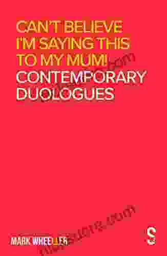 Can T Believe I M Saying This To My Mum: Contemporary Duologues